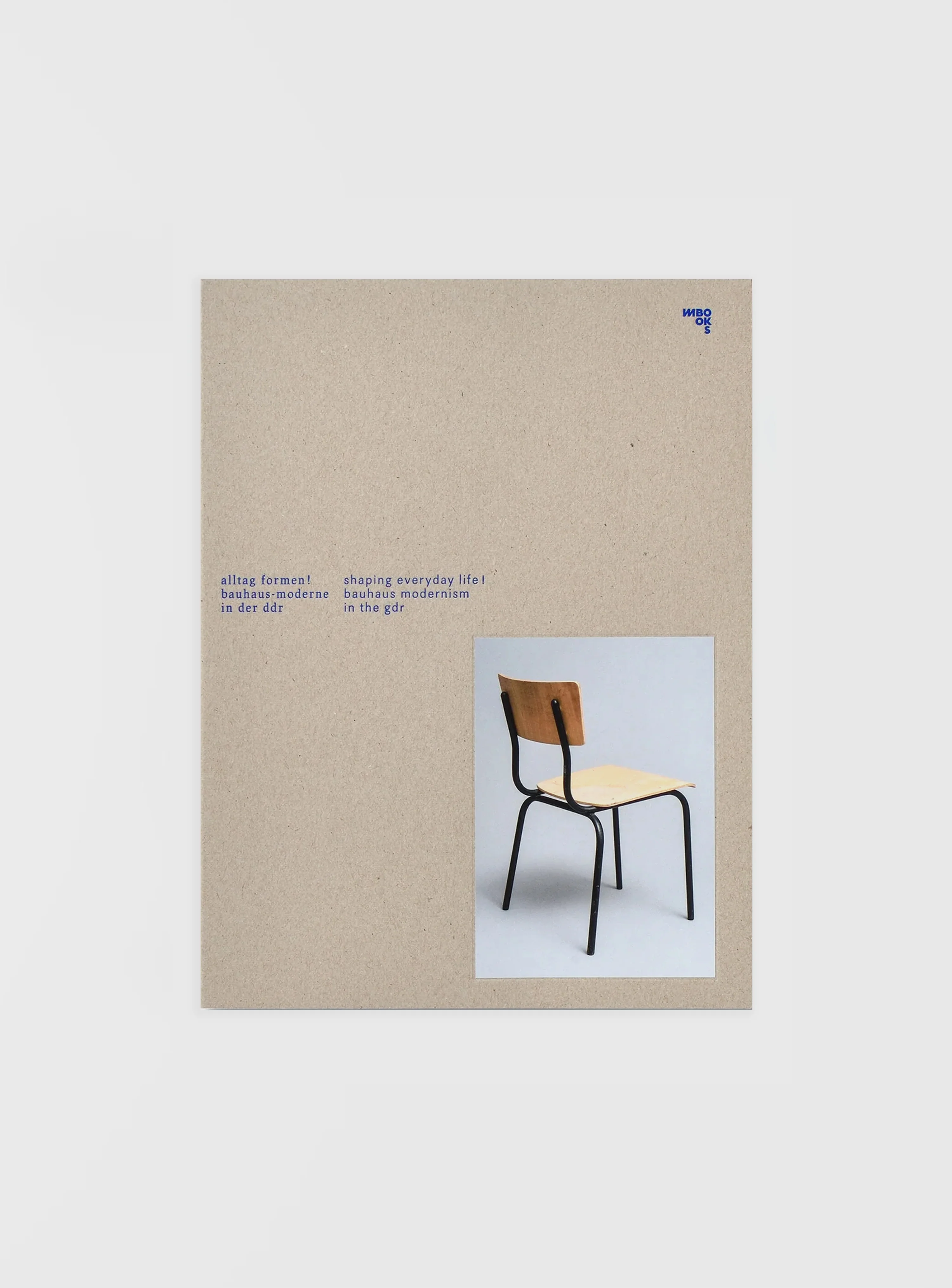Shaping Everyday Life! Bauhaus Modernism in the GDR